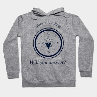 Nature is calling. Will you answer? Hoodie